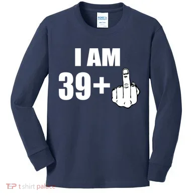 I Am 40 Middle Finger Kids Long Sleeve Shirt