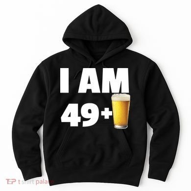 I Am 49 Plus Beer 50th Birthday Hoodie
