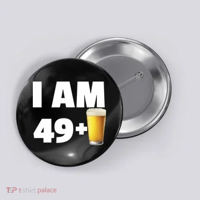 I Am 49 Plus Beer 50th Birthday Button