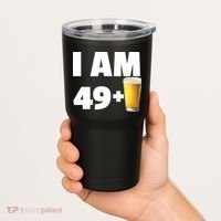 I Am 49 Plus Beer 50th Birthday Tumbler thumb 2