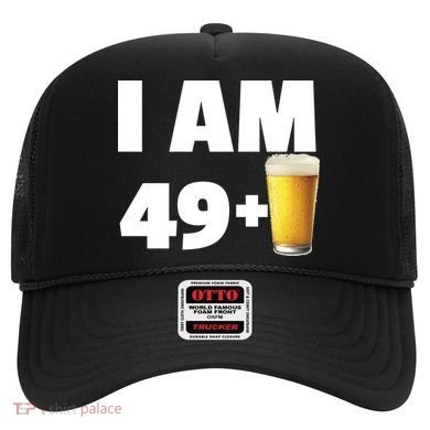 I Am 49 Plus Beer 50th Birthday Hat
