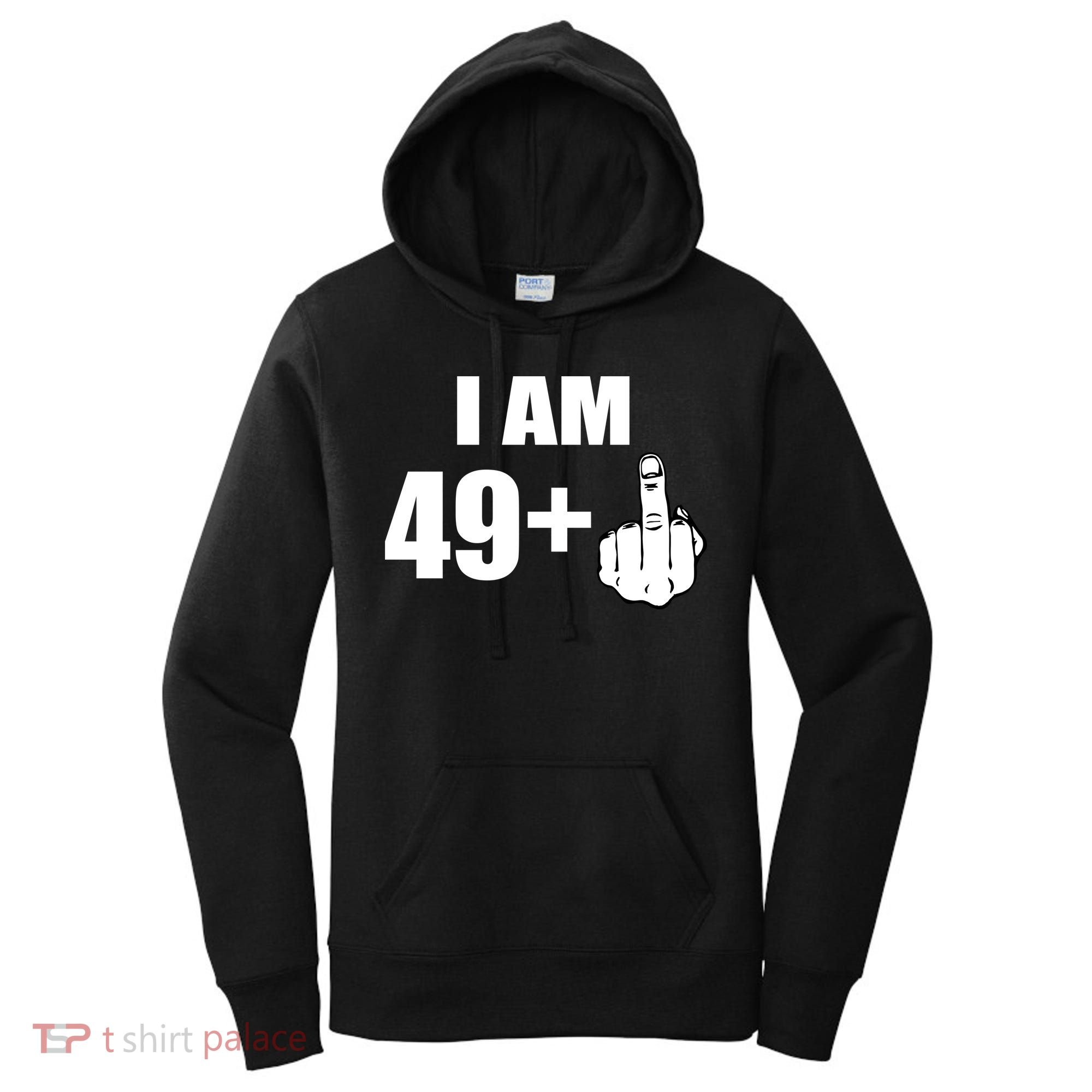 I Am 50 Middle Finger Funny 50th Birthday Gift T-Shirt Women's Hoodie