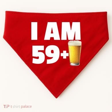 I Am 59 Plus Beer 60th Birthday USA-Made Doggie Bandana