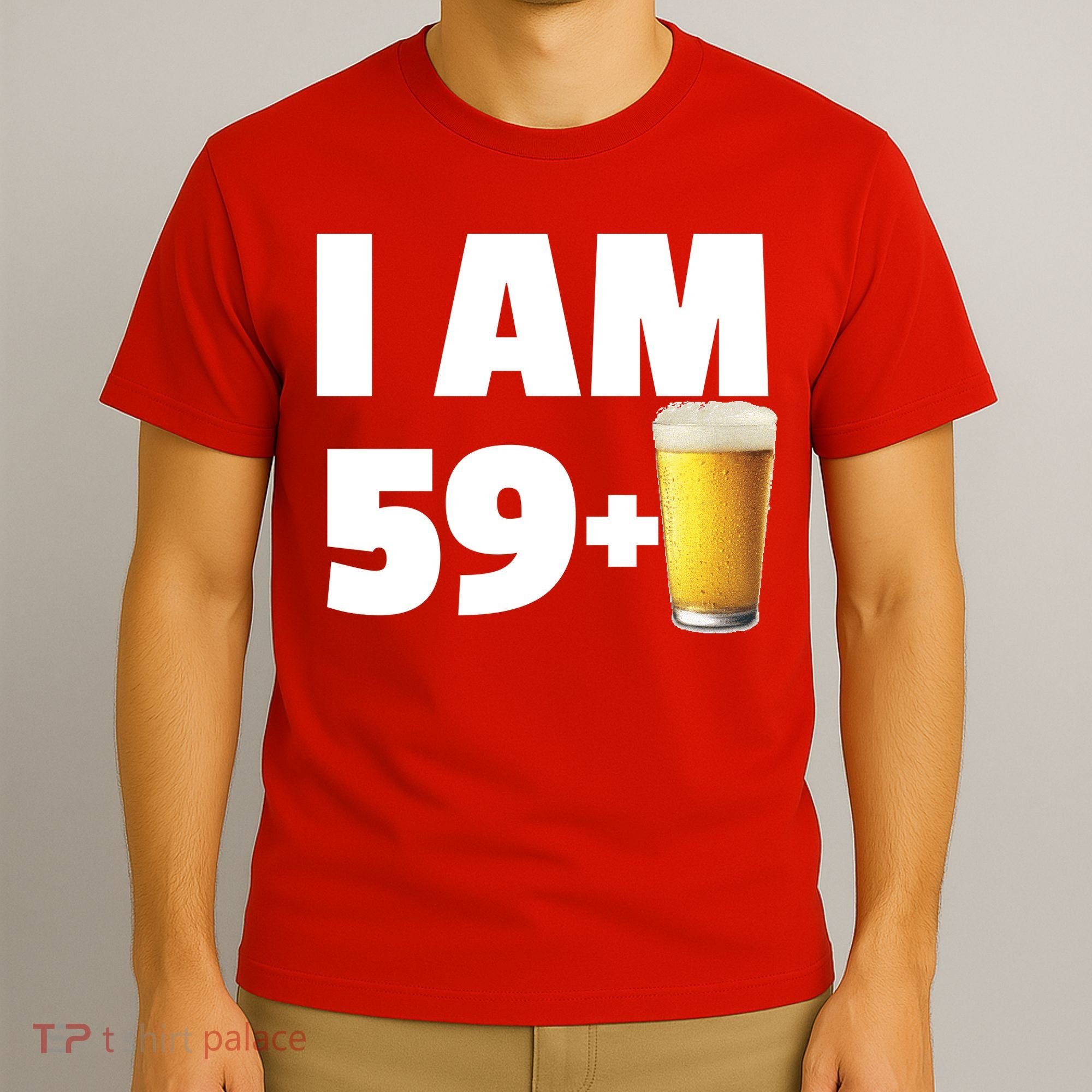 I Am 59 Plus Beer 60th Birthday T-Shirt