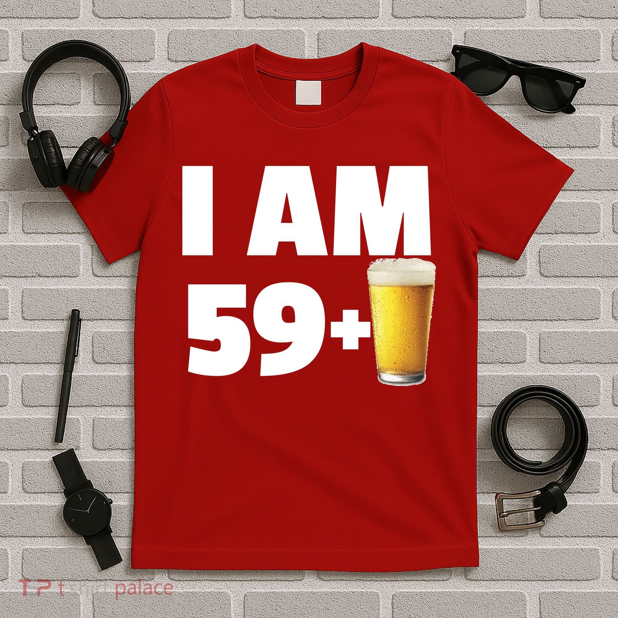 I Am 59 Plus Beer 60th Birthday T-Shirt