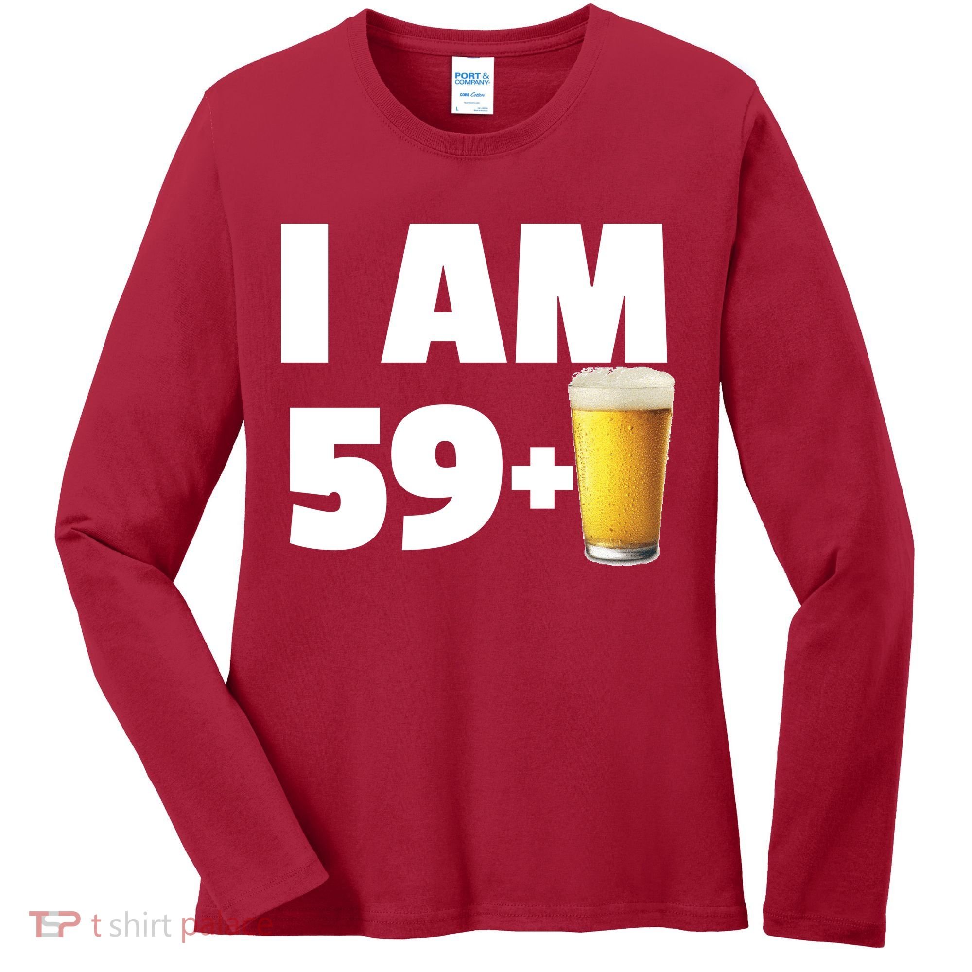 I Am 59 Plus Beer 60th Birthday Women's Long Sleeve Shirt