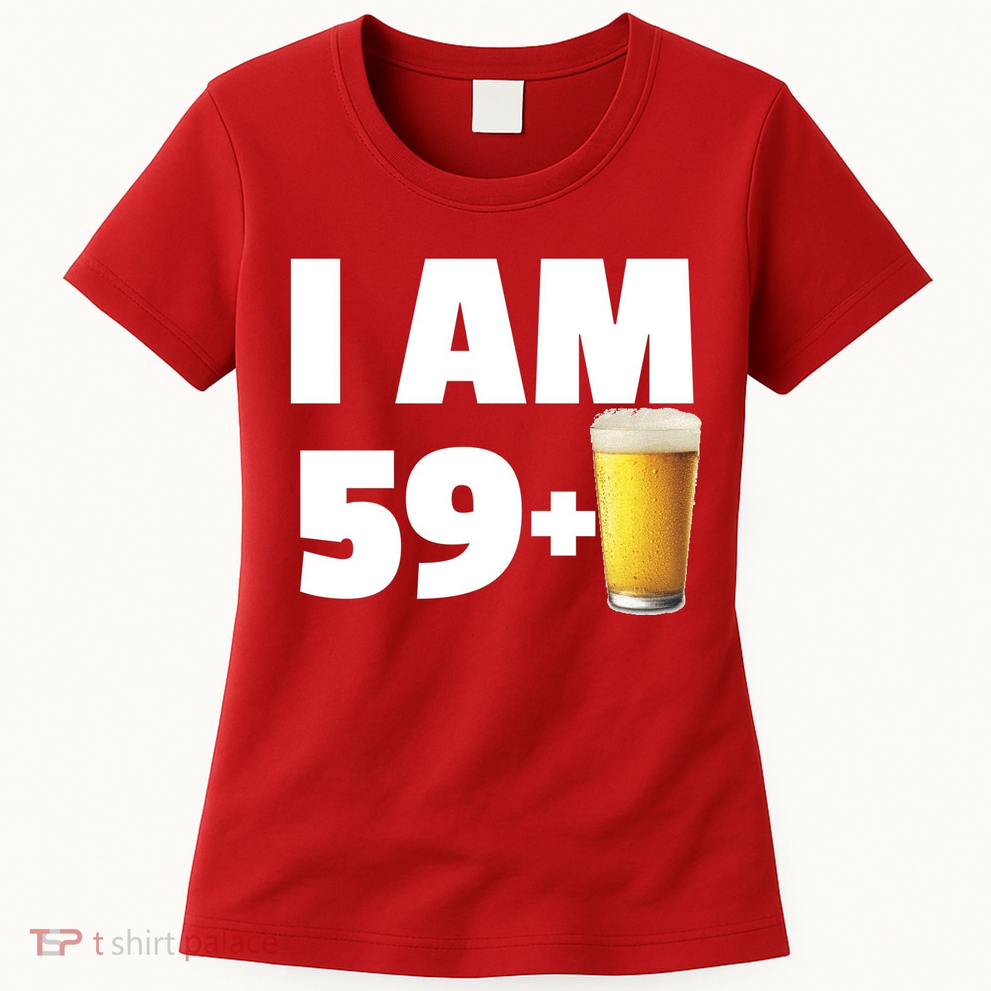 I Am 59 Plus Beer 60th Birthday Women's T-Shirt