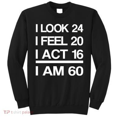 I Am 60 Funny 60th Birthday Sweatshirt