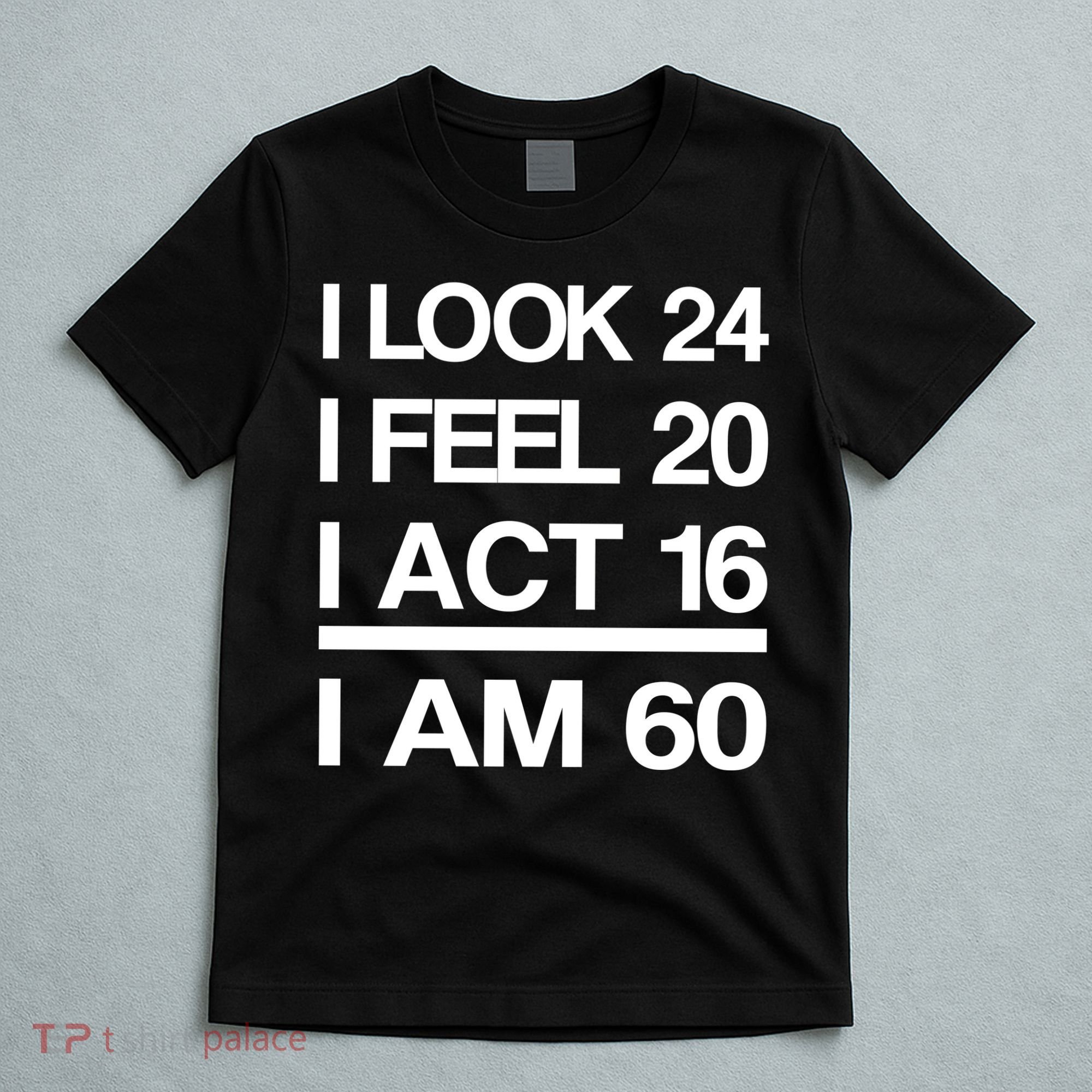 I Am 60 Funny 60th Birthday T-Shirt