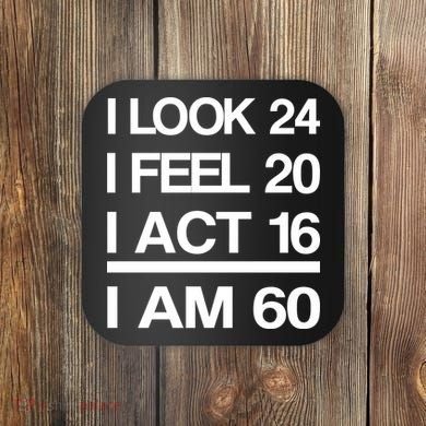 I Am 60 Funny 60th Birthday Coaster
