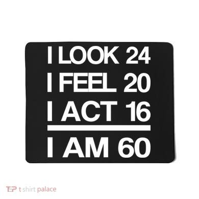 I Am 60 Funny 60th Birthday Mousepad