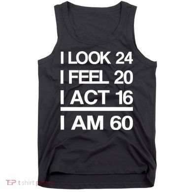 I Am 60 Funny 60th Birthday Tank Top