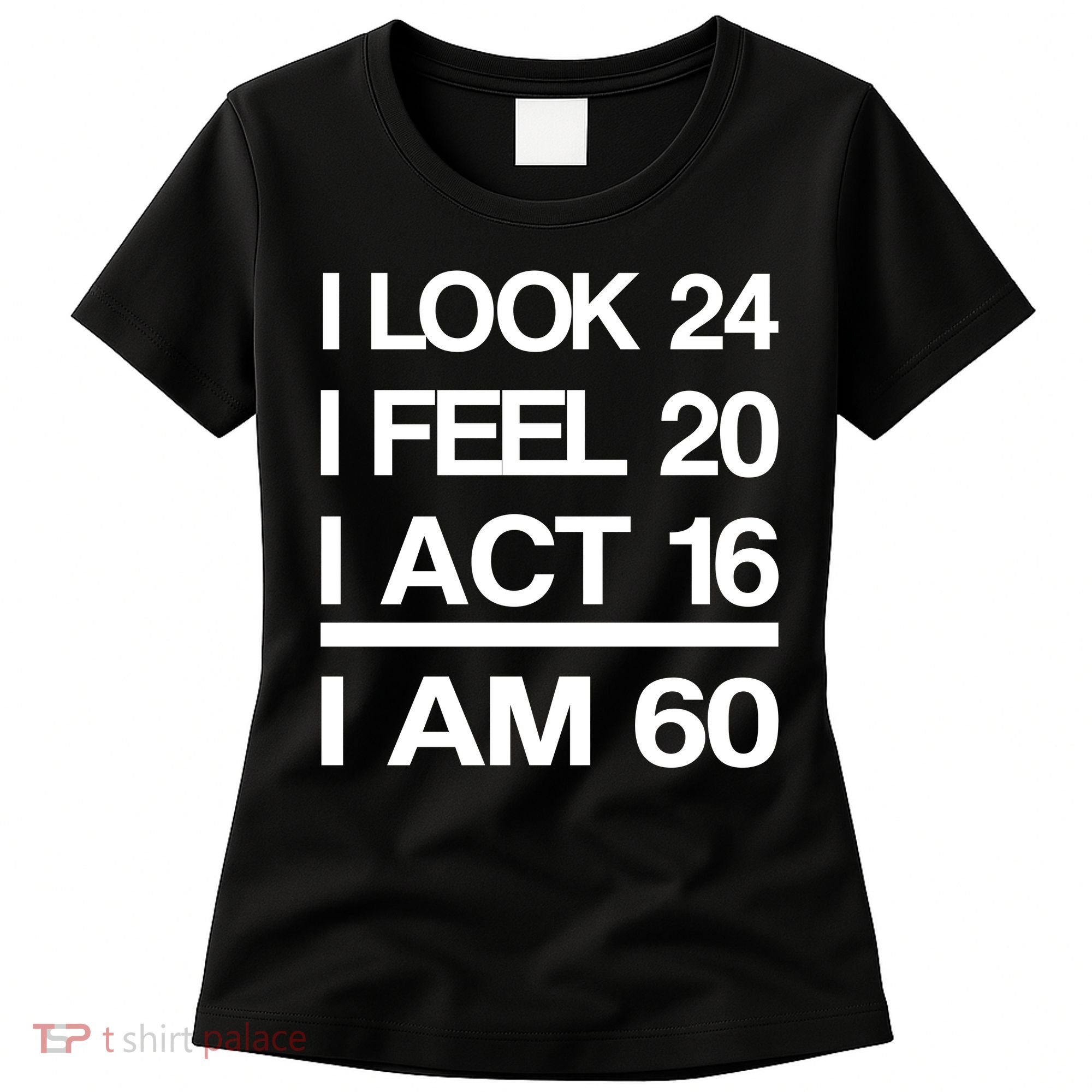 I Am 60 Funny 60th Birthday Women's T-Shirt