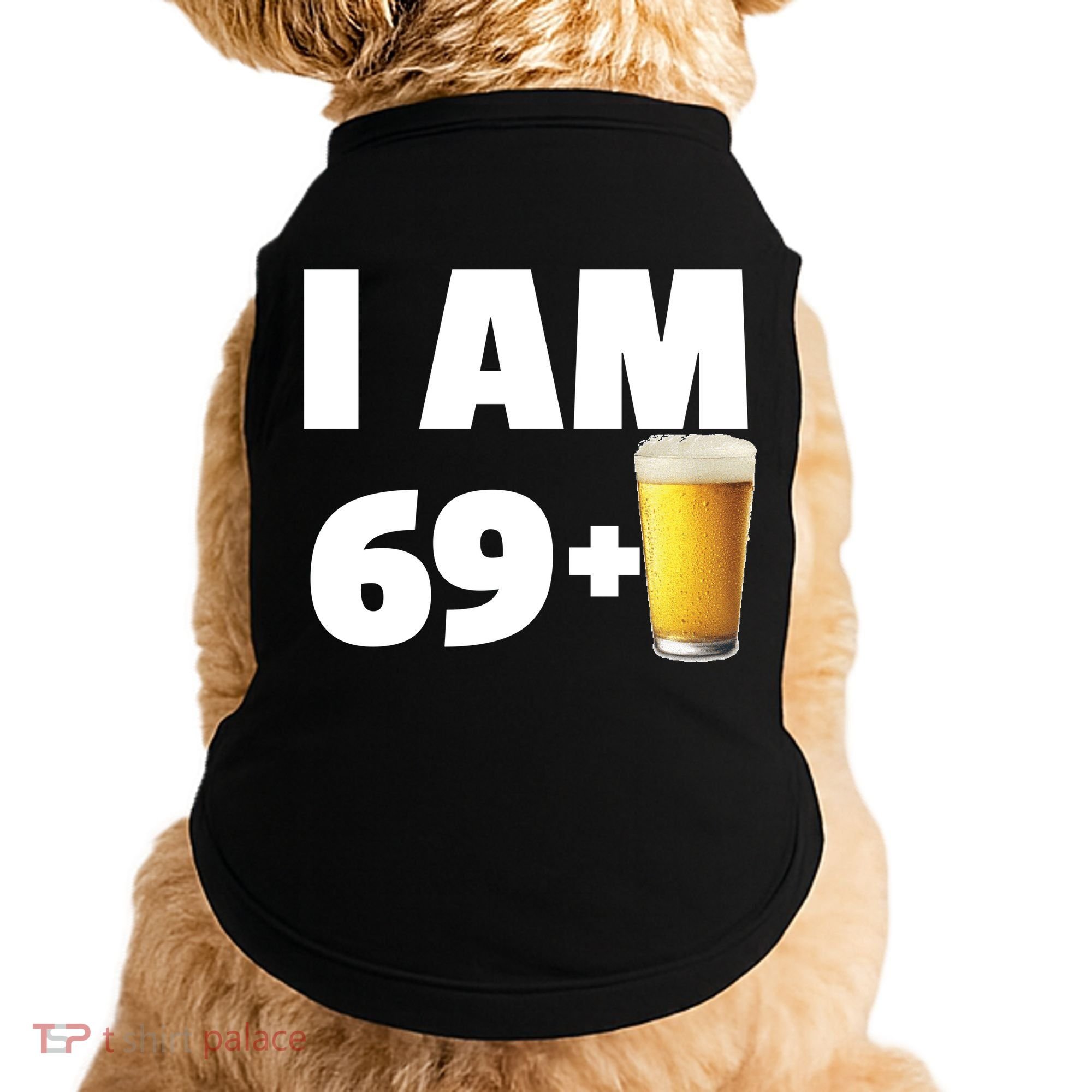 I Am 69 Plus Beer 70th Birthday Doggie Tank