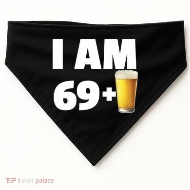 I Am 69 Plus Beer 70th Birthday USA-Made Doggie Bandana