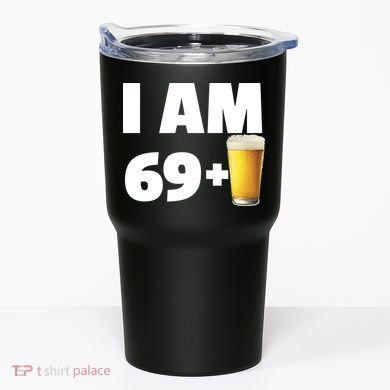 I Am 69 Plus Beer 70th Birthday Tumbler