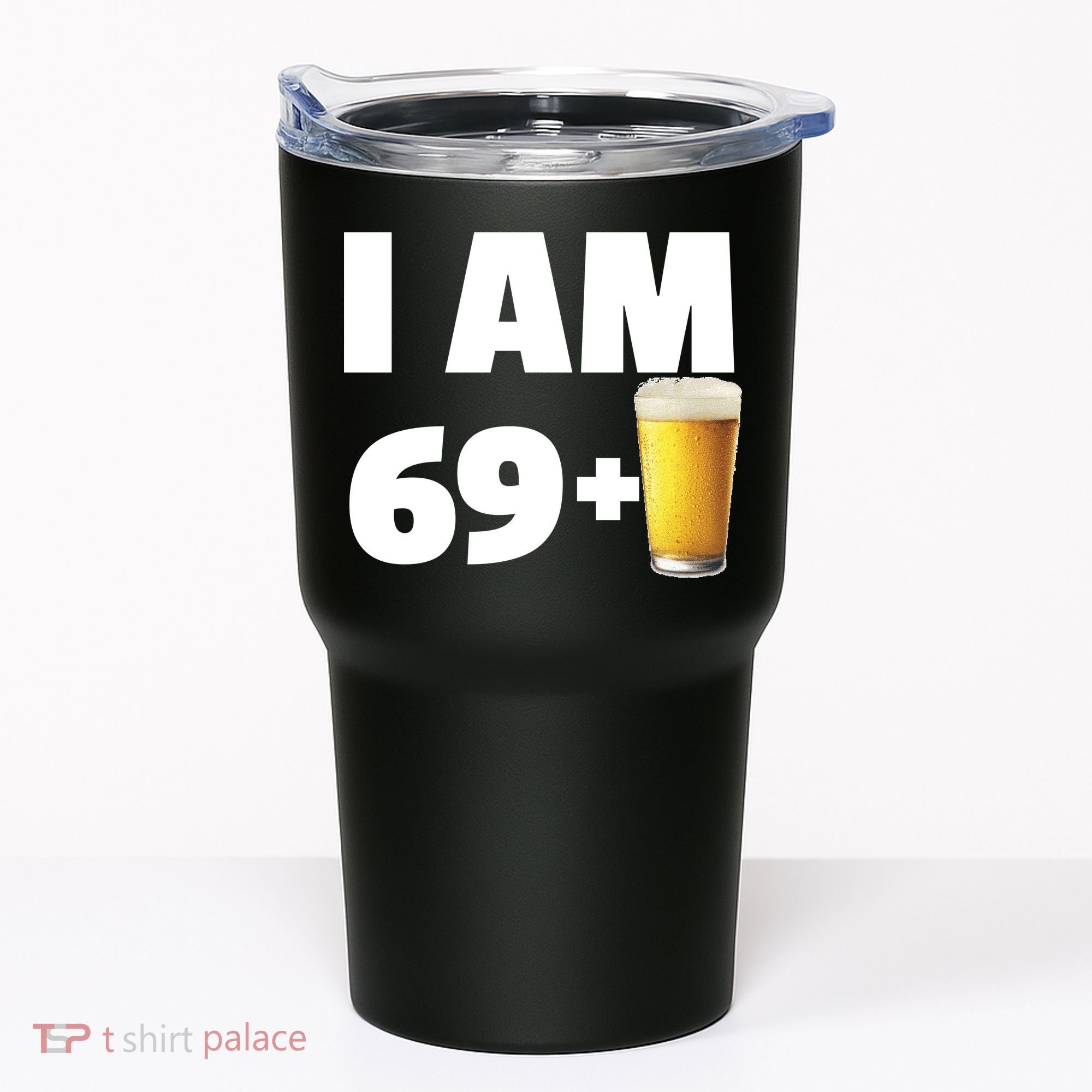 I Am 69 Plus Beer 70th Birthday Tumbler