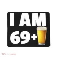 I Am 69 Plus Beer 70th Birthday Mousepad thumb 0