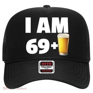 I Am 69 Plus Beer 70th Birthday Hat