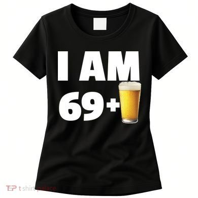 I Am 69 Plus Beer 70th Birthday Women's T-Shirt