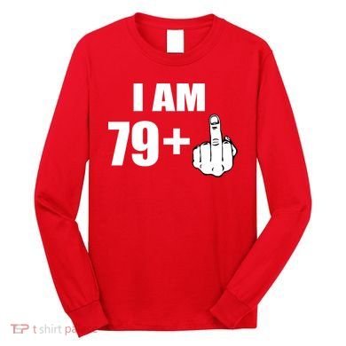I Am 80 Middle Finger 80th Birthday Gift Long Sleeve Shirt