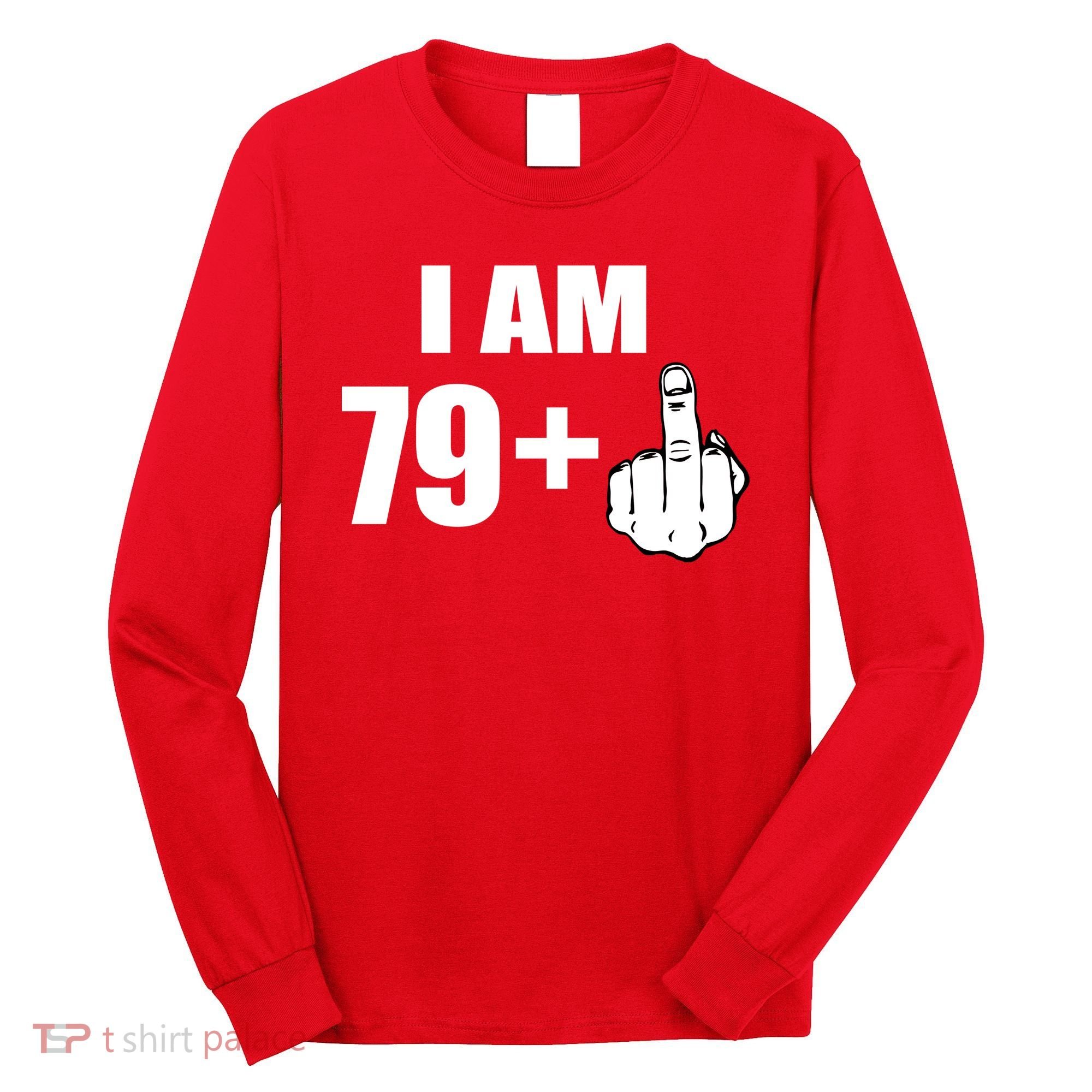 I Am 80 Middle Finger 80th Birthday Gift Long Sleeve Shirt