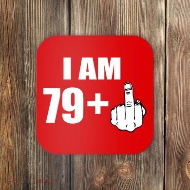 I Am 80 Middle Finger 80th Birthday Gift Coaster