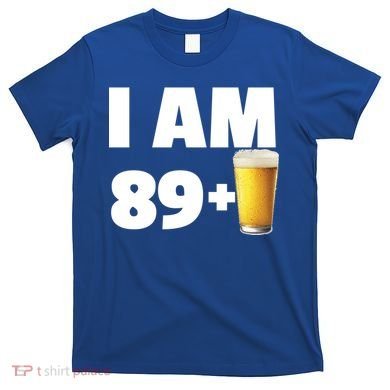 I Am 89 Plus Beer 90th Birthday T-Shirt