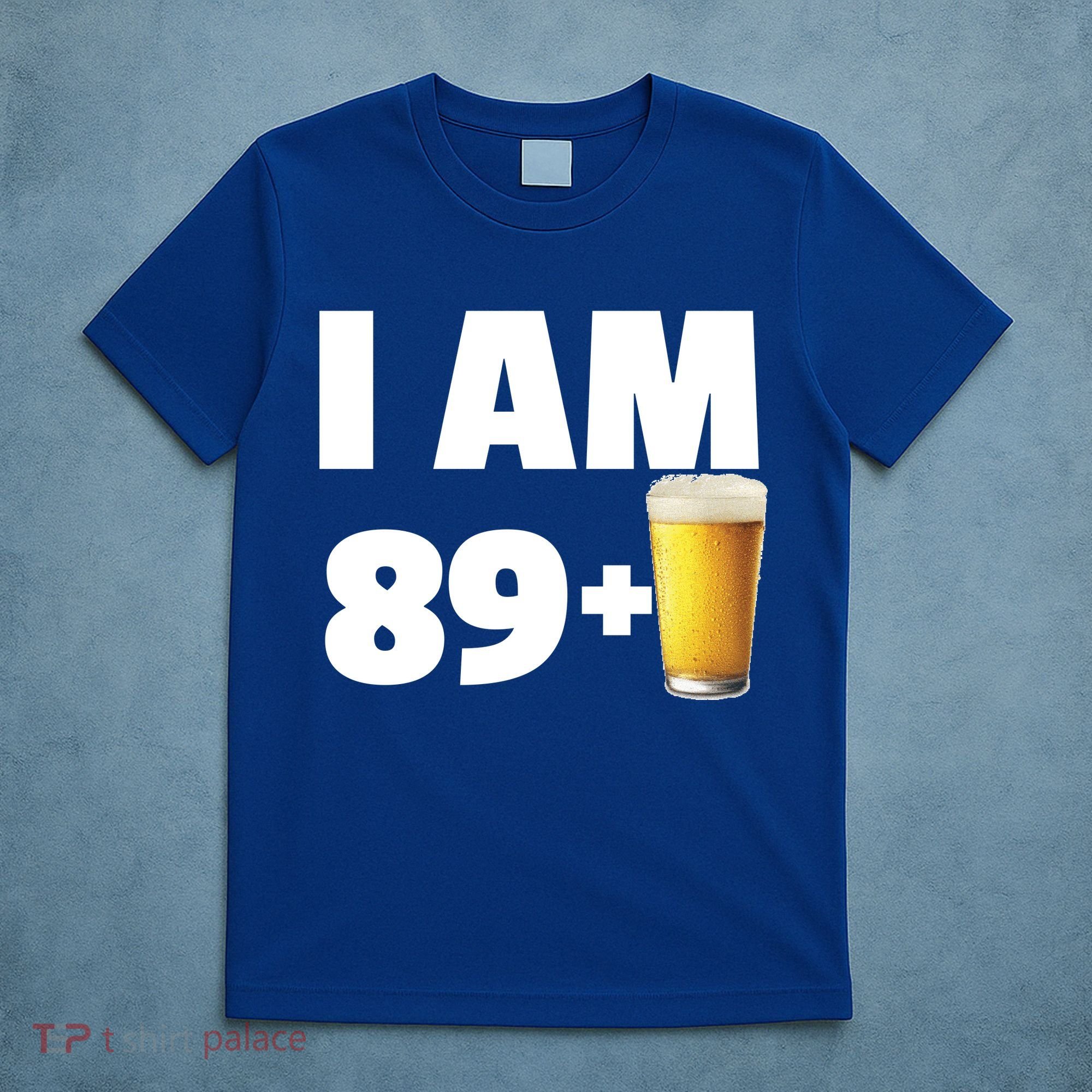 I Am 89 Plus Beer 90th Birthday T-Shirt