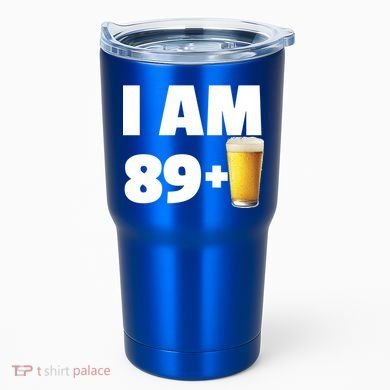 I Am 89 Plus Beer 90th Birthday Tumbler