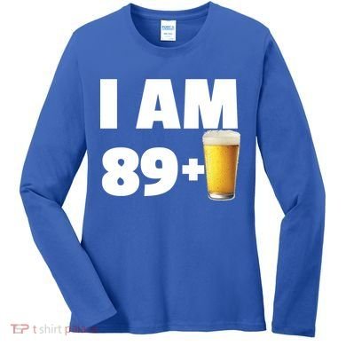 I Am 89 Plus Beer 90th Birthday Women's Long Sleeve Shirt