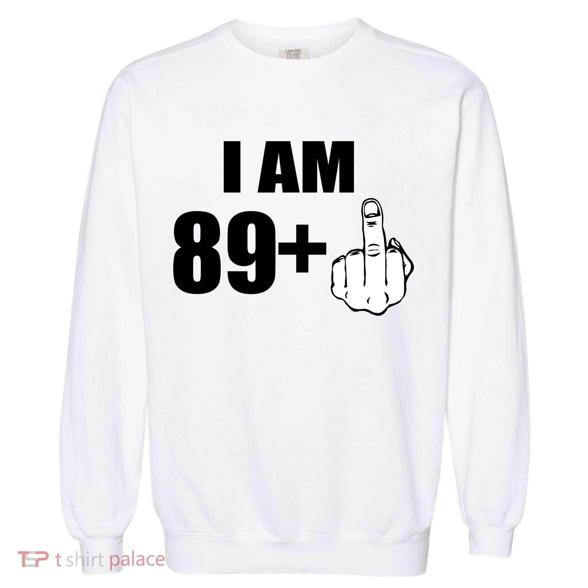 I Am 90 Middle Finger Funny 90th Birthday Gift Garment-Dyed Sweatshirt