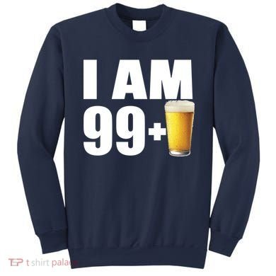 I Am 99 Plus Beer 100th Birthday Sweatshirt