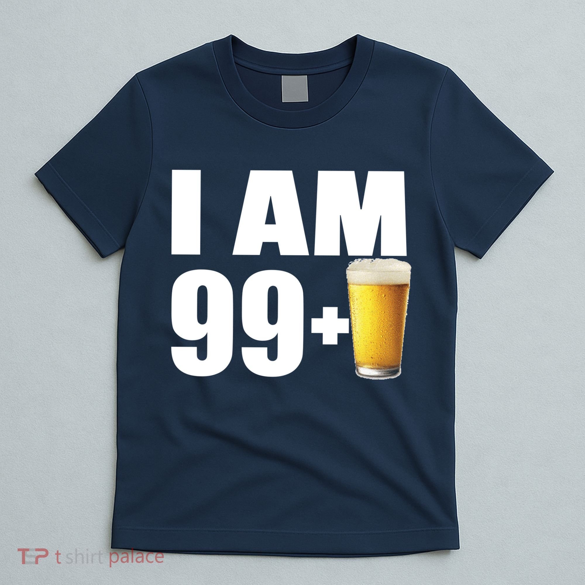 I Am 99 Plus Beer 100th Birthday T-Shirt