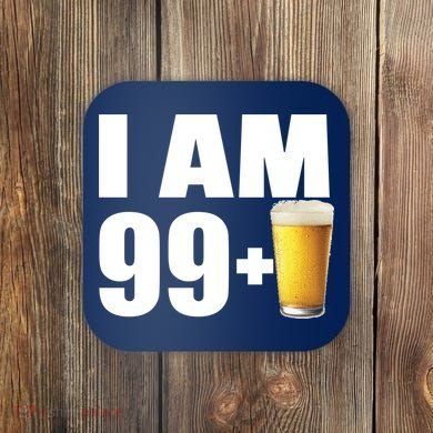 I Am 99 Plus Beer 100th Birthday Coaster