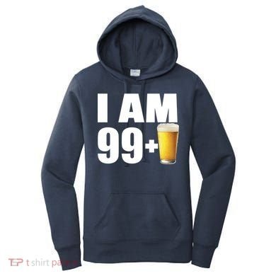 I Am 99 Plus Beer 100th Birthday Women's Hoodie