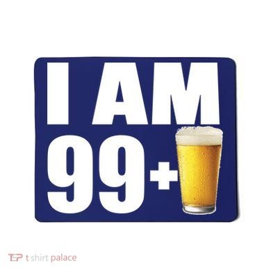 I Am 99 Plus Beer 100th Birthday Mousepad