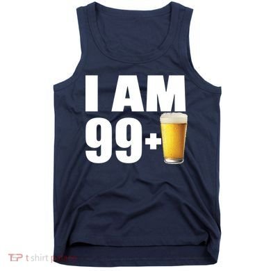 I Am 99 Plus Beer 100th Birthday Tank Top