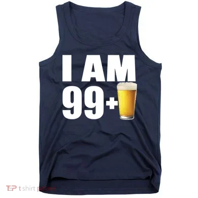 I Am 99 Plus Beer 100th Birthday Tank Top