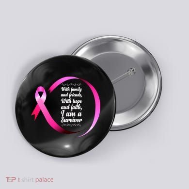 I Am A Breast Cancer Survivor Button