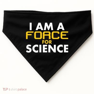 I Am A Force for Science USA-Made Doggie Bandana