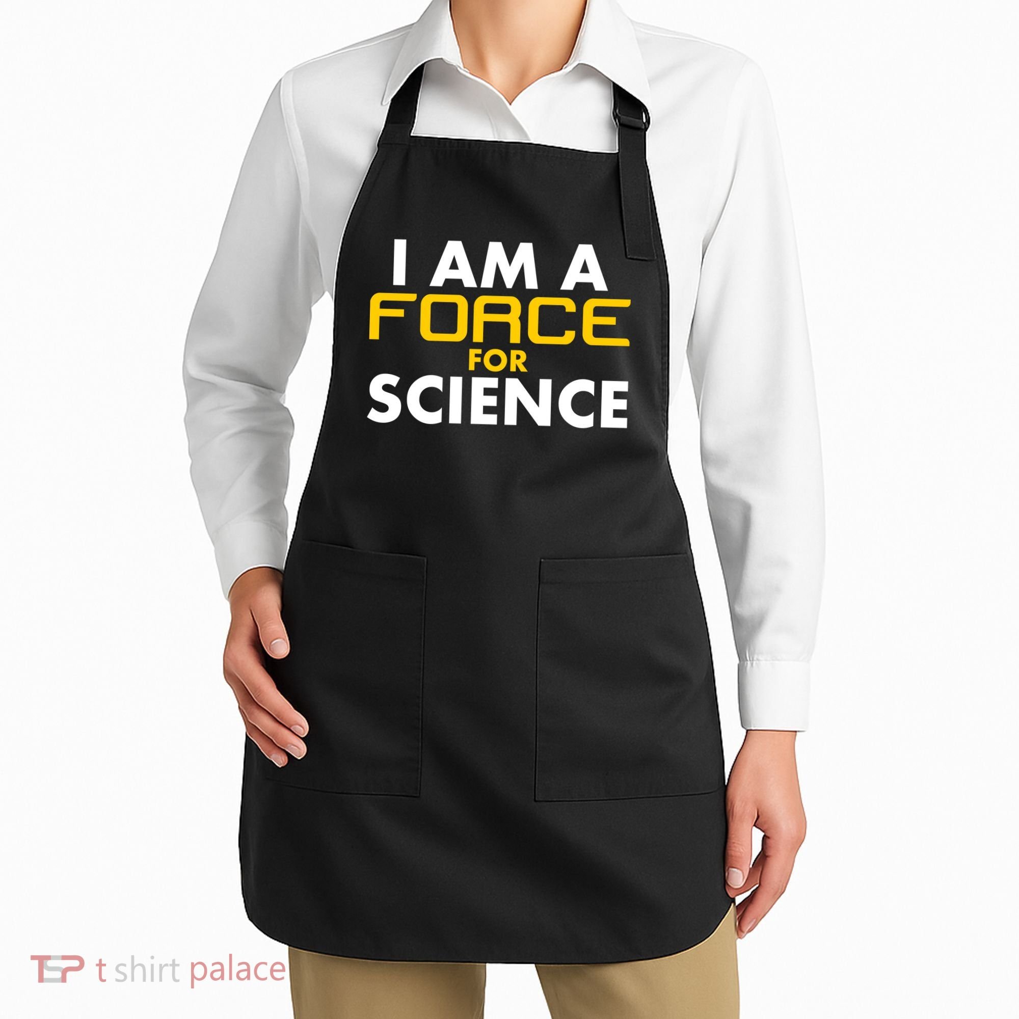 I Am A Force for Science Apron