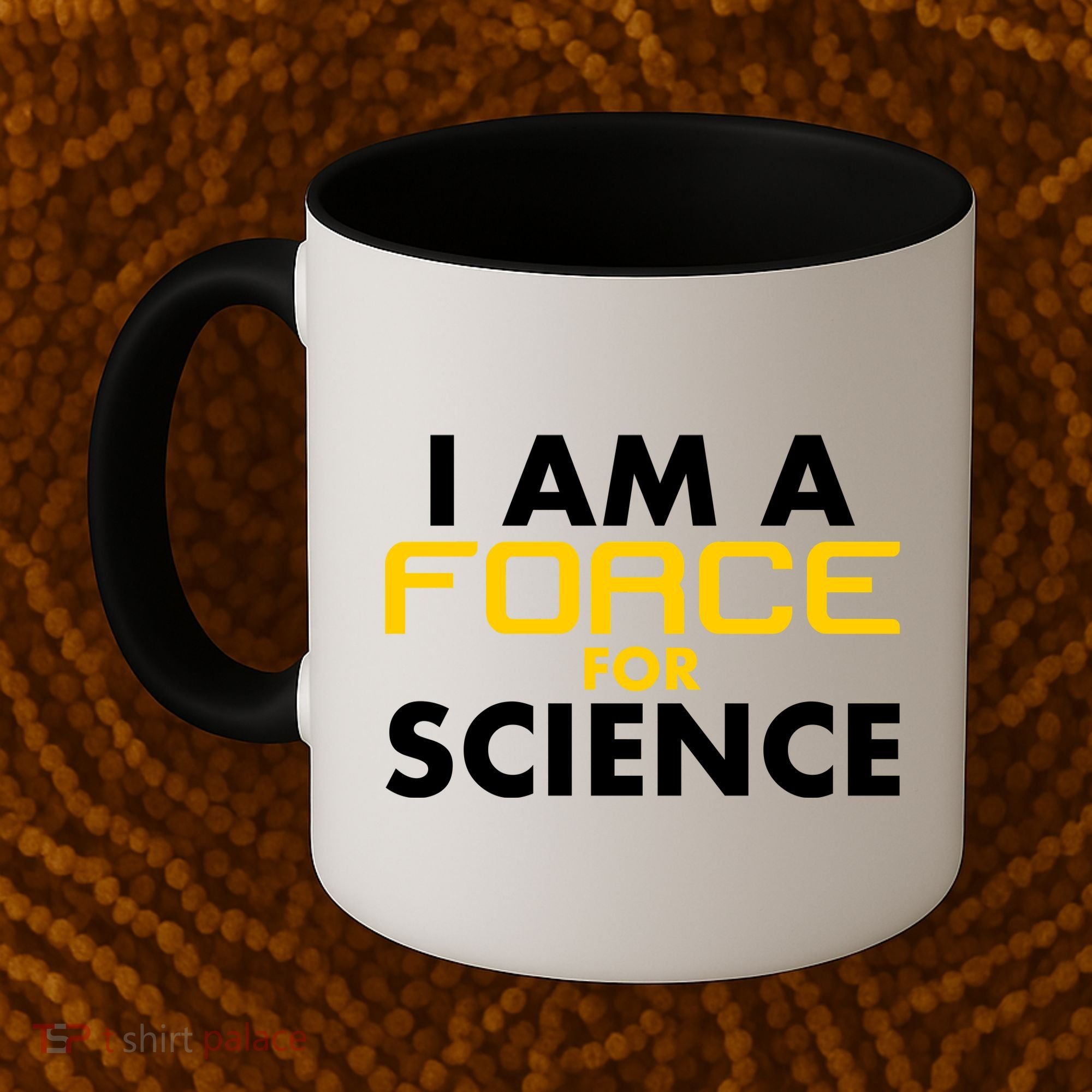 I Am A Force for Science Coffee Mug