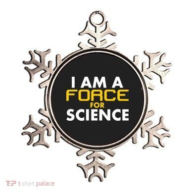 I Am A Force for Science Ornament