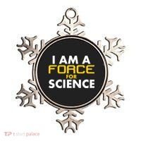 I Am A Force for Science Ornament thumb 0