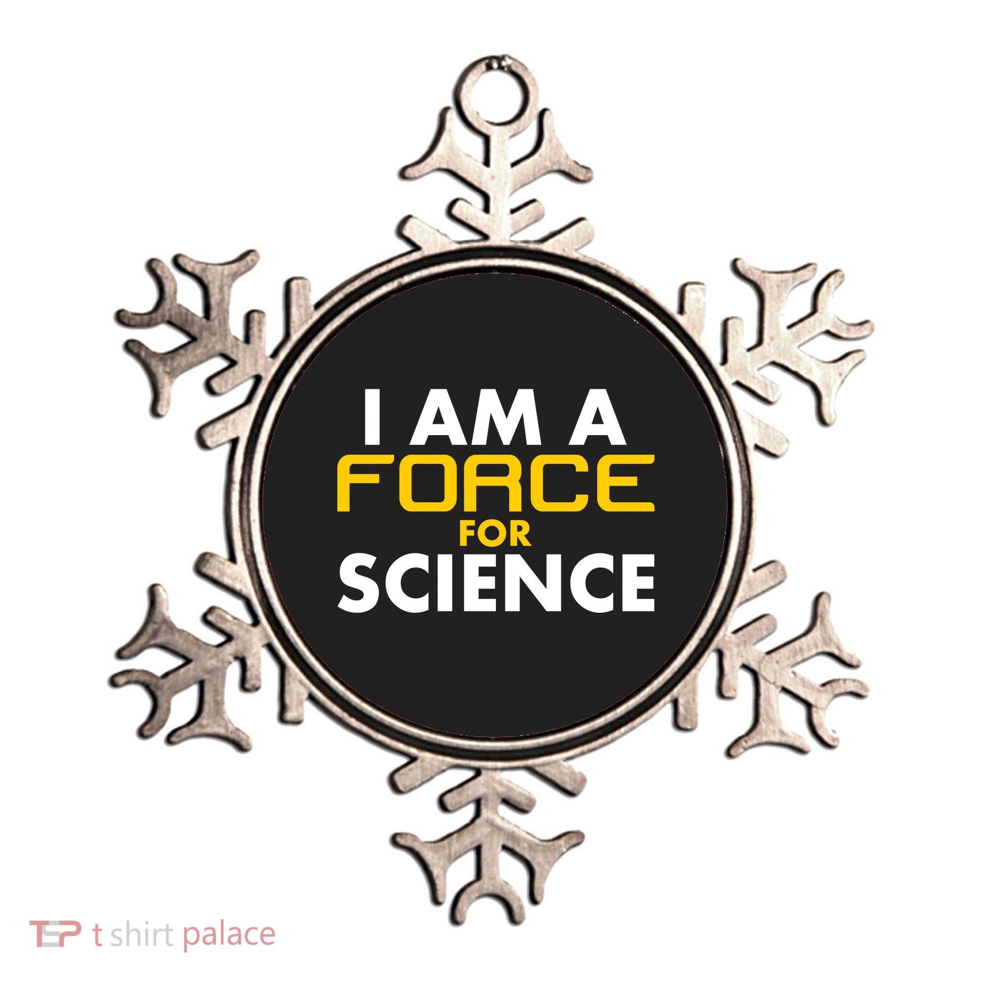 I Am A Force for Science Ornament