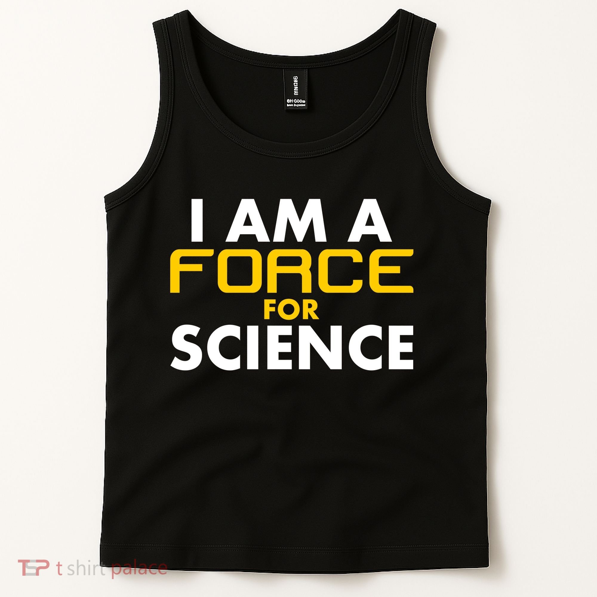 I Am A Force for Science Tank Top