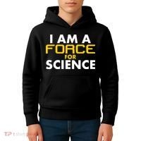 I Am A Force for Science Kids Hoodie thumb 4