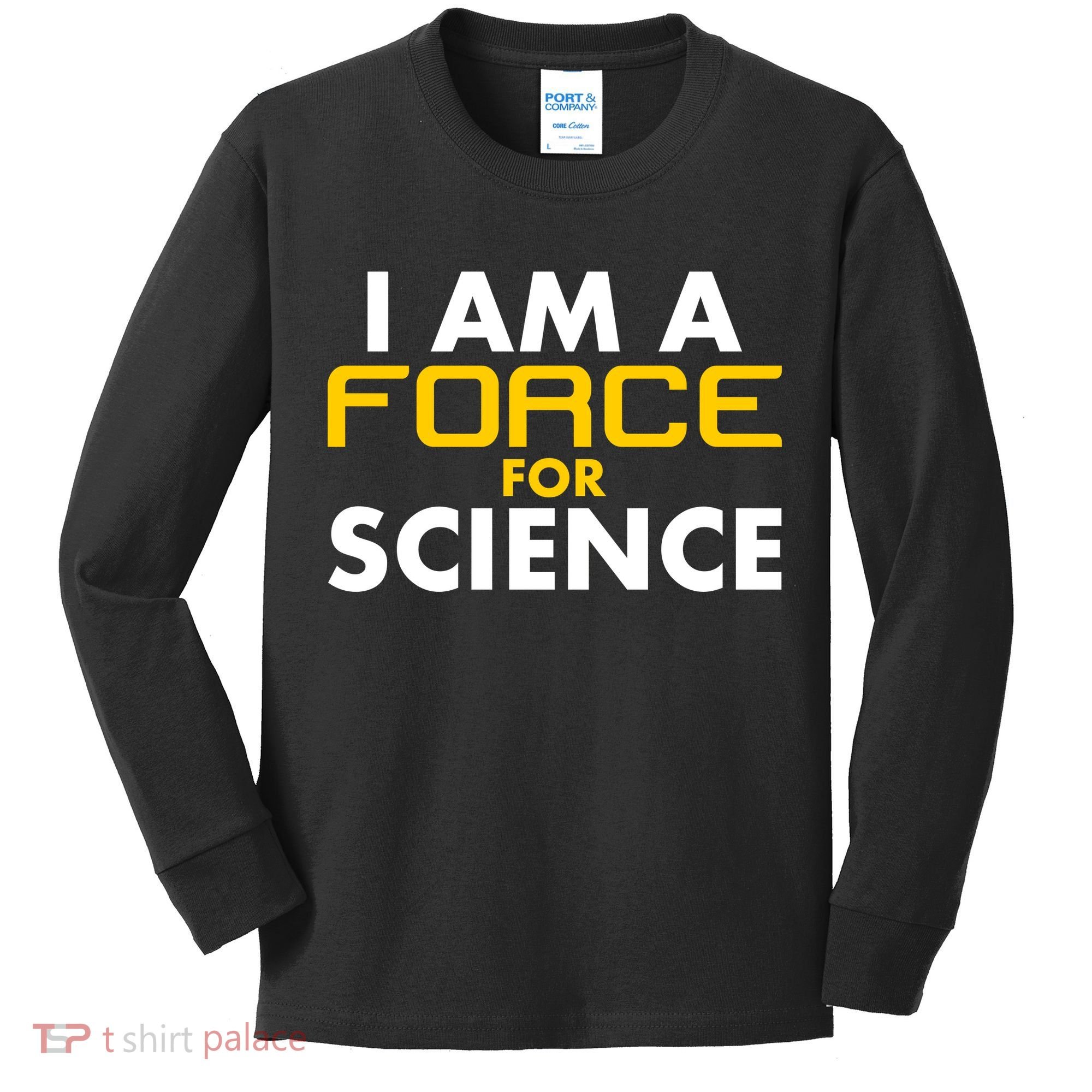 I Am A Force for Science Kids Long Sleeve Shirt