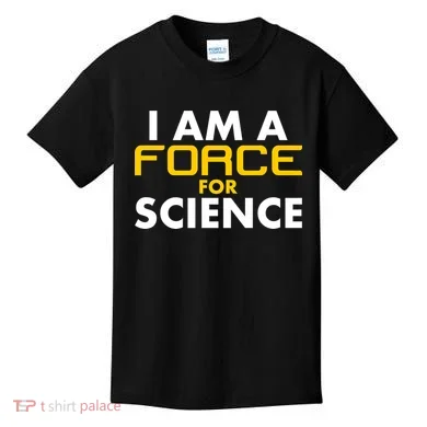 I Am A Force for Science Kids T-Shirt